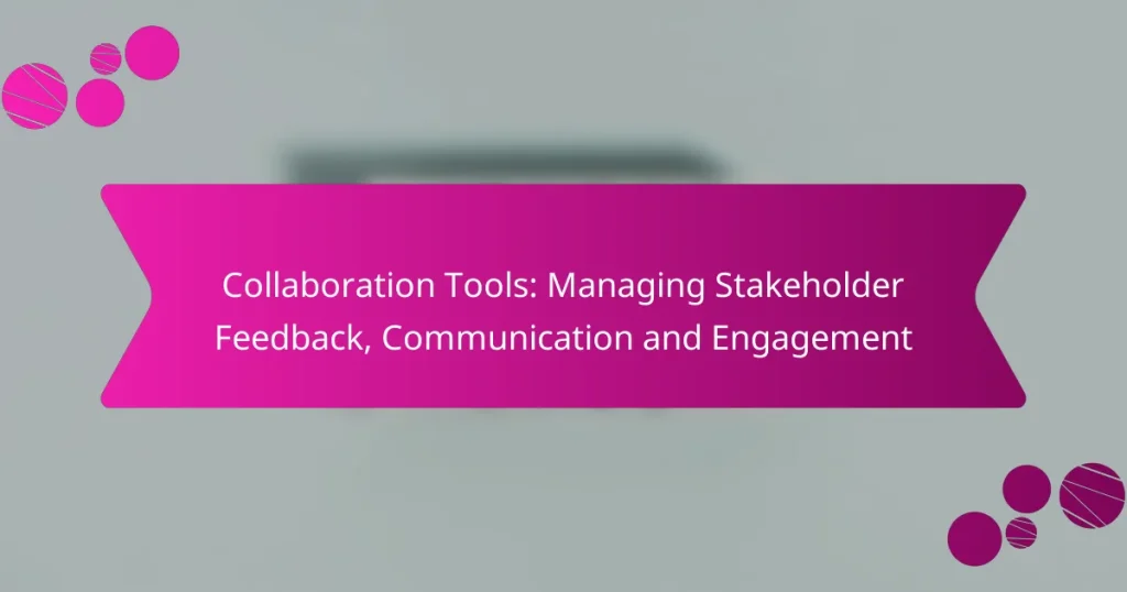 Herramientas de Colaboración: Gestión de Retroalimentación de Stakeholders, Comunicación y Compromiso