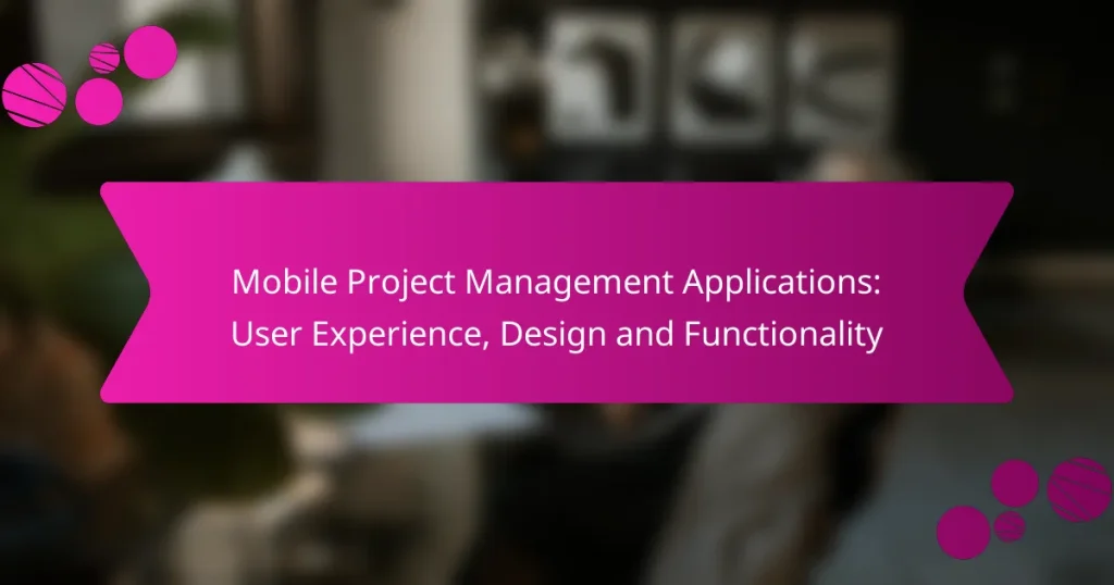 Aplicaciones de Gestión de Proyectos Móviles: Experiencia de Usuario, Diseño y Funcionalidad