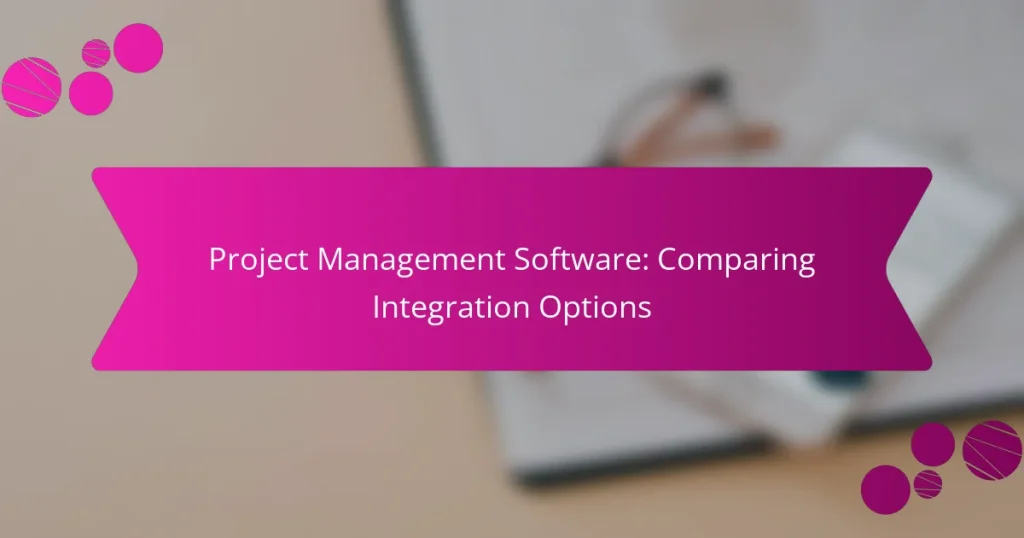 Software de Gestión de Proyectos: Comparando Opciones de Integración