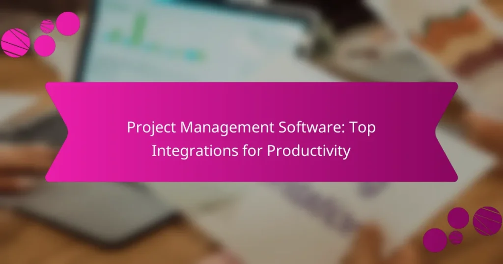 Software de Gestión de Proyectos: Principales Integraciones para la Productividad