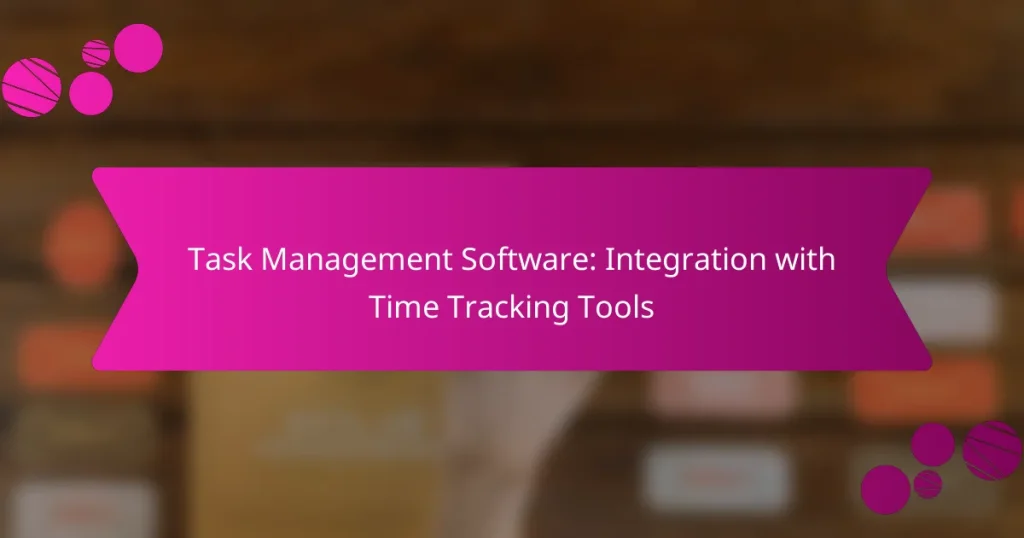 Software de Gestión de Tareas: Integración con Herramientas de Seguimiento del Tiempo
