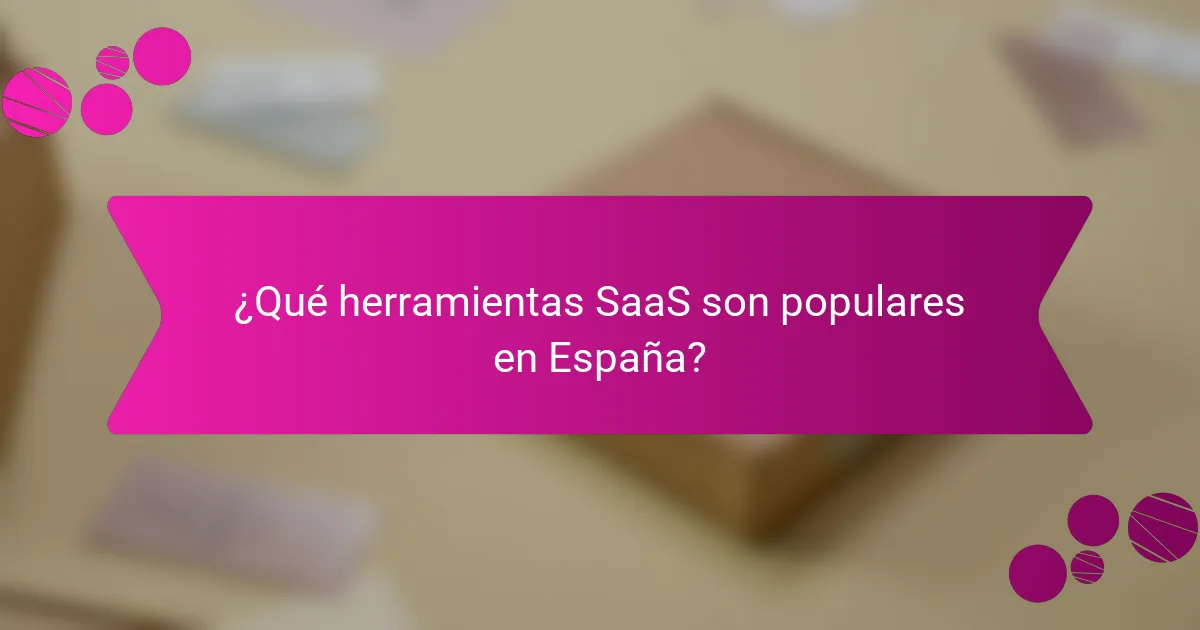 ¿Qué herramientas SaaS son populares en España?
